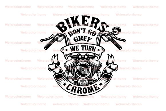Bikers Don't Go Grey SVG Graphics for Crafts