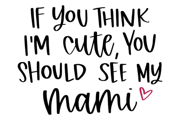 Cute Mami Baby Quote Graphics for Crafts and Cricut Projects