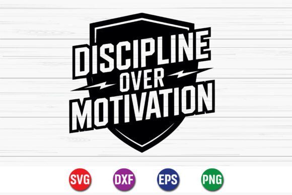 Discipline over Motivation Quote Design for Graphics and Crafts