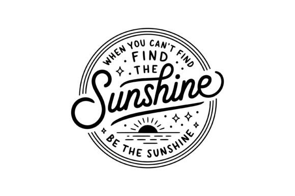 Find Sunshine Quote Design for Graphics and Crafts