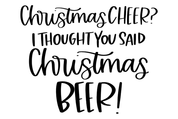 Funny Christmas Beer Quote Graphics for Crafts & Blogs