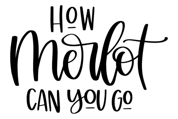 Funny Merlot Wine Quote Graphics for Crafts & Branding