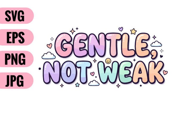 Gentle Not Weak SVG for Graphics and Crafts
