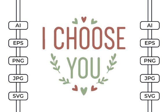 I Choose You - Valentines Day SVG: A Graphics Review for Crafts