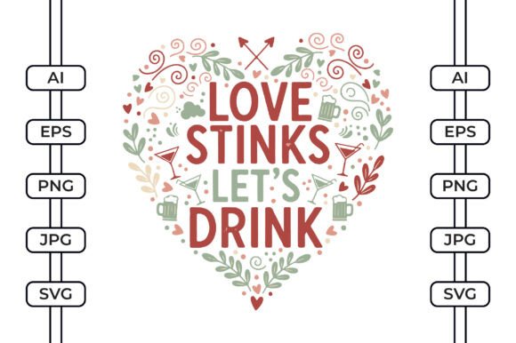 Love Stinks Let's Drink SVG: A Crafts & Graphics Review