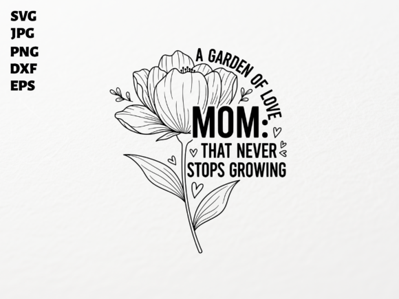 Mom Garden of Love Flower SVG for Cricut Graphics and Crafts