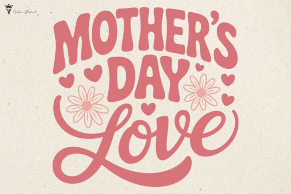 Mother's Day Love SVG PNG Graphics for Crafts