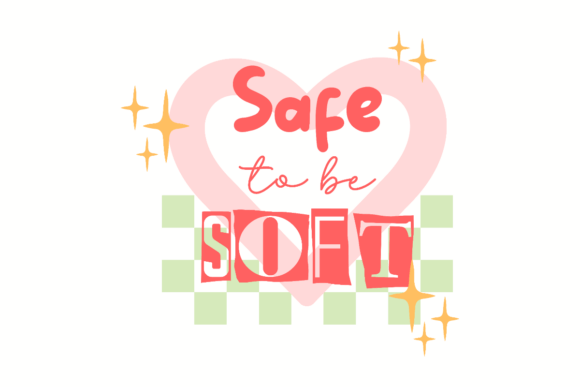 Safe to Be Soft, Kindness Quote: A Practical Graphics and Crafts Review