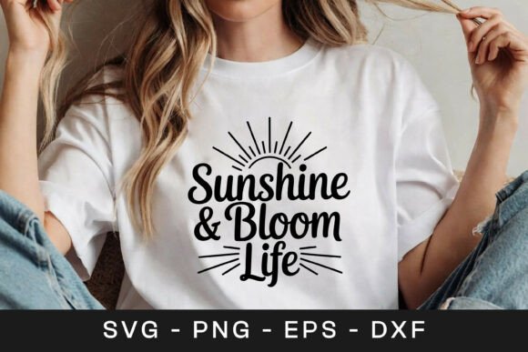 Sunshine and Bloom Life SVG PNG Graphics for Crafts