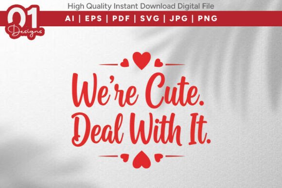 Were Cute Deal with It Love Quote Graphics for Crafts